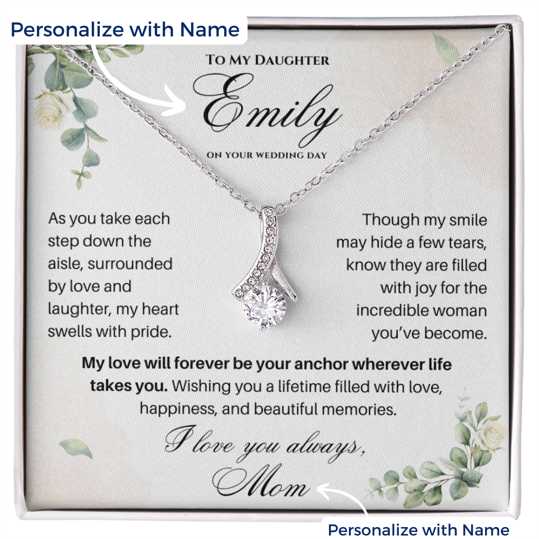 To My Daughter On Your Wedding Day – Personalized Forever Your Anchor Necklace (D35-P)