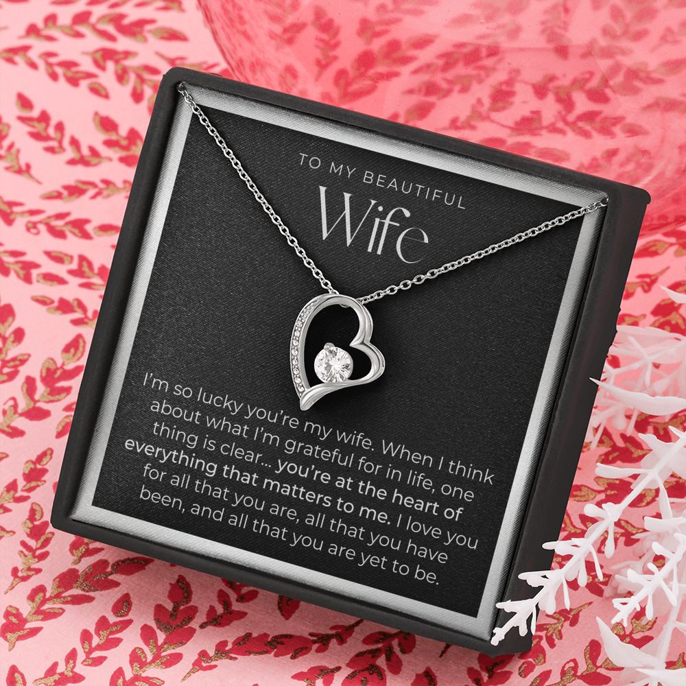 To My Wife, You Are The Heart Of Everything To Me - Forever Love Necklace