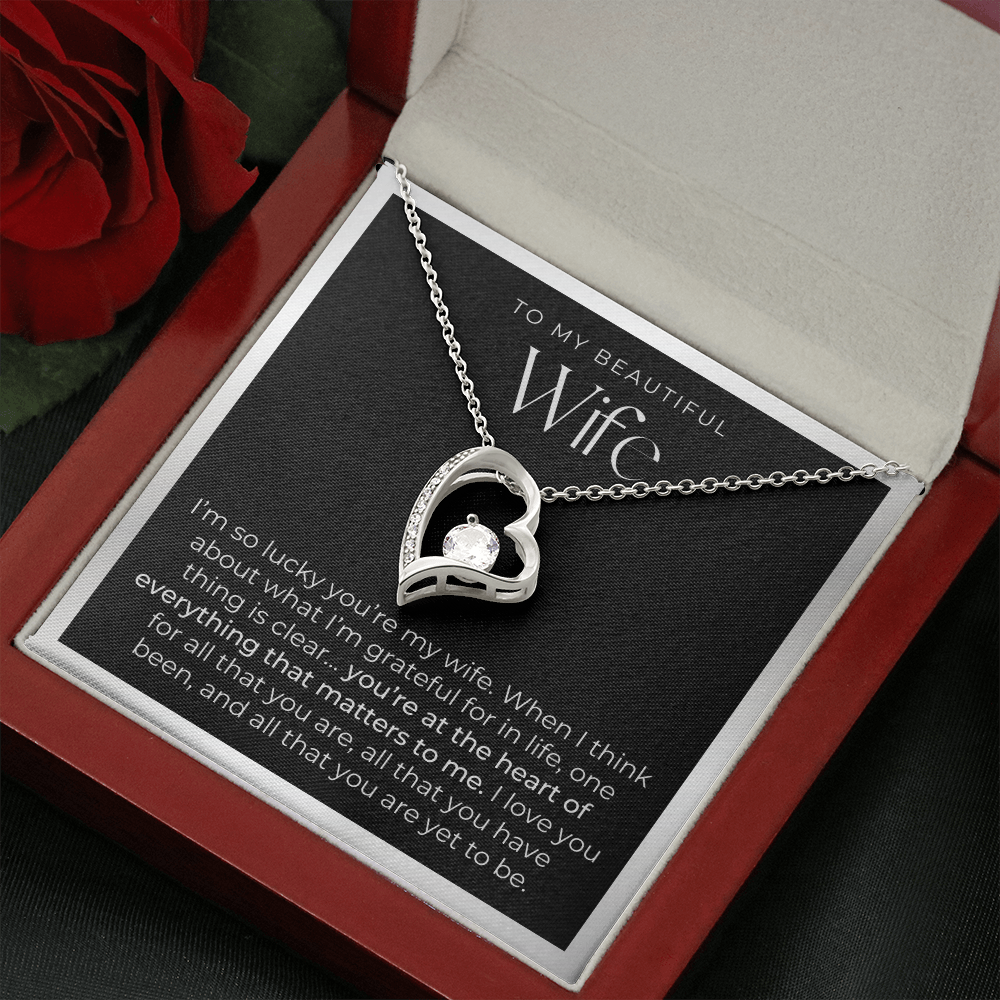 To My Wife, You Are The Heart Of Everything To Me - Forever Love Necklace
