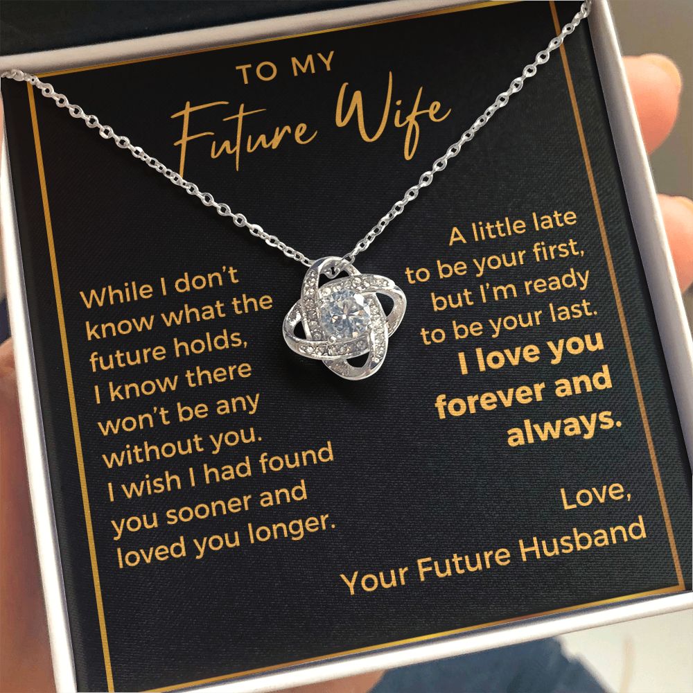 Future Wife, Ready To Be Your Last - Love Knot Necklace