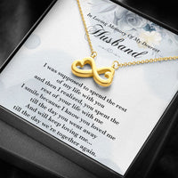 Thumbnail for Husband Remembrance, I Was Supposed To Spend The Rest Of My Life With You - Infinity Necklace