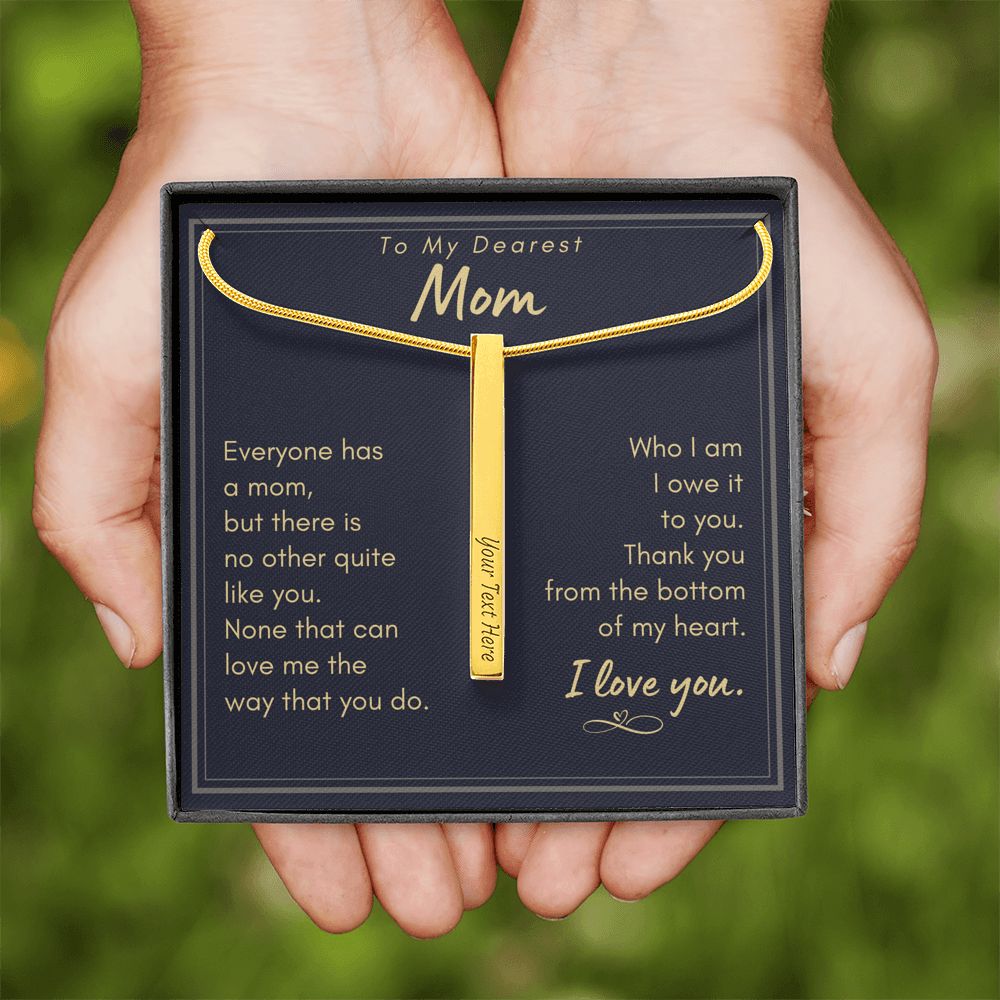 To My Mom, Who I Am I Owe It To You - Vertical Stick Necklace