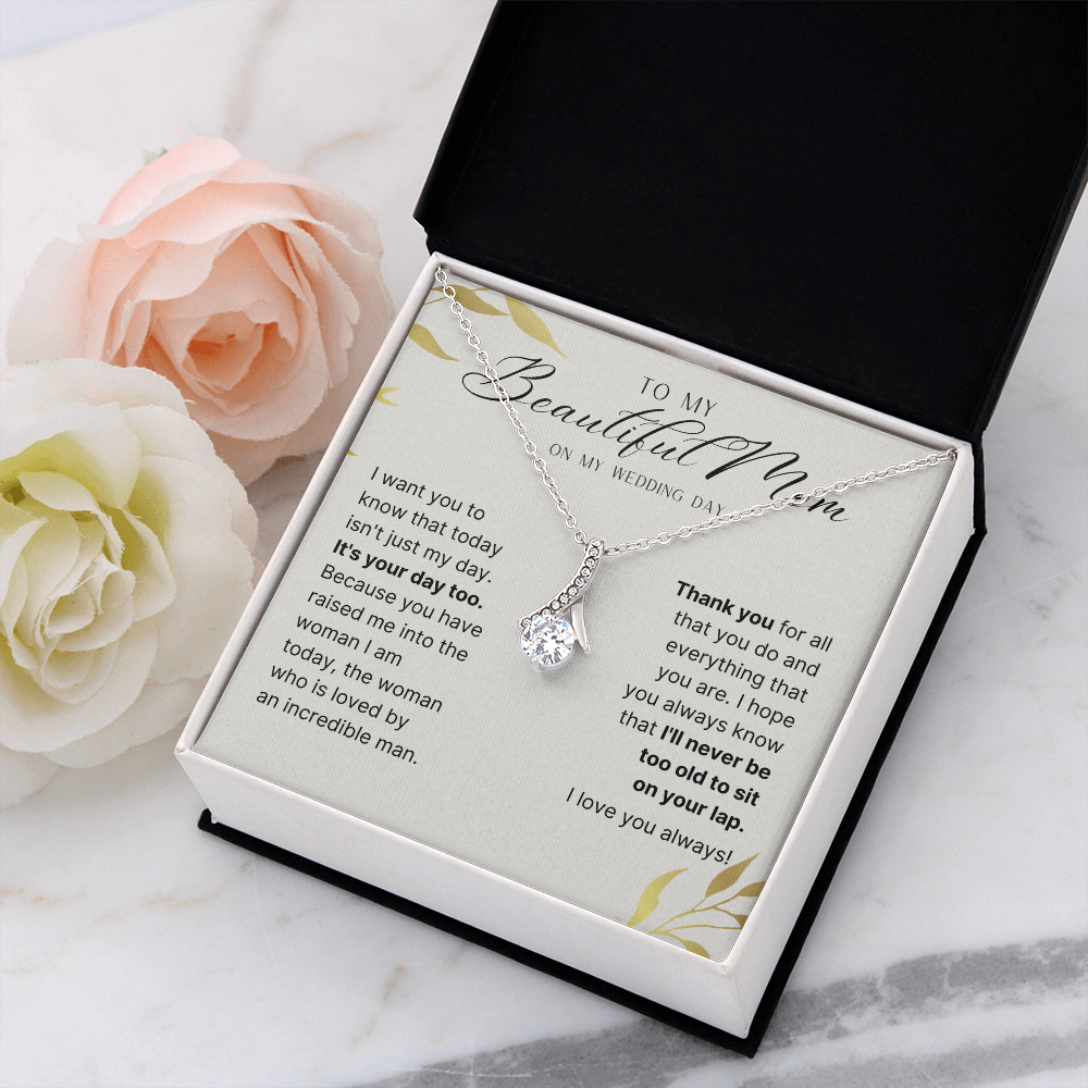 To My Mom, On My Wedding Day - Alluring Beauty Necklace